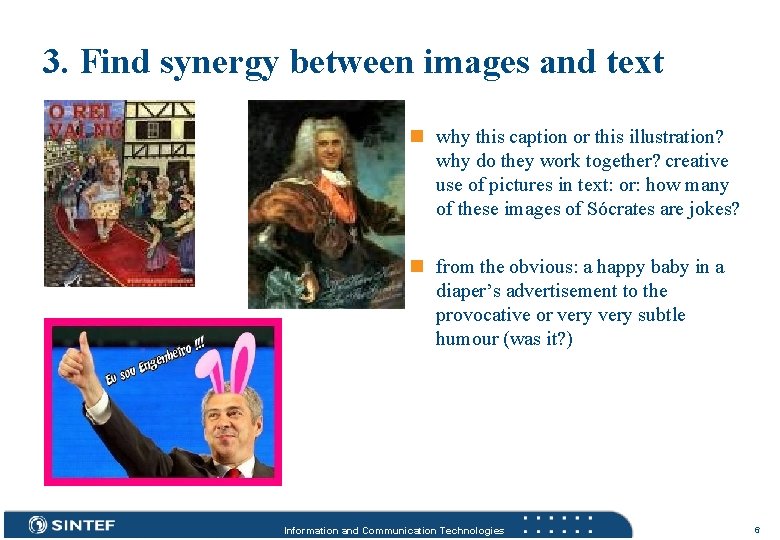 3. Find synergy between images and text n why this caption or this illustration?