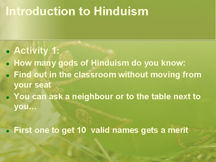 Introduction to Hinduism ● Activity 1: ● How many gods of Hinduism do you Introduction to Hinduism ● Activity 1: ● How many gods of Hinduism do you