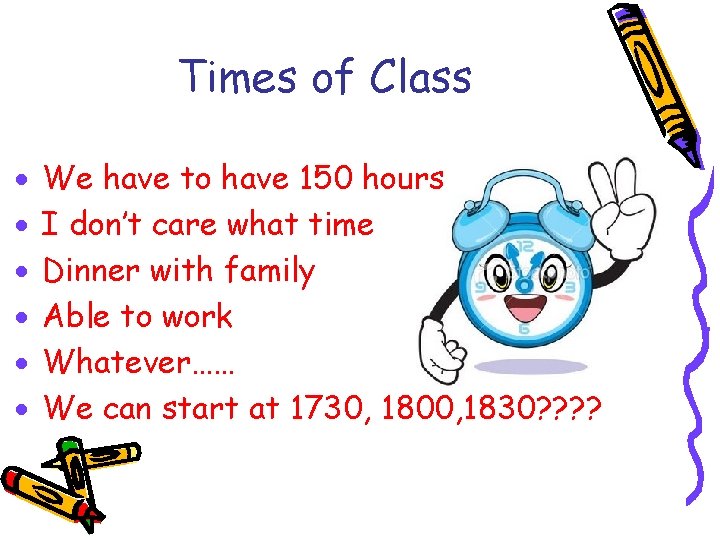 Times of Class · · · We have to have 150 hours I don’t