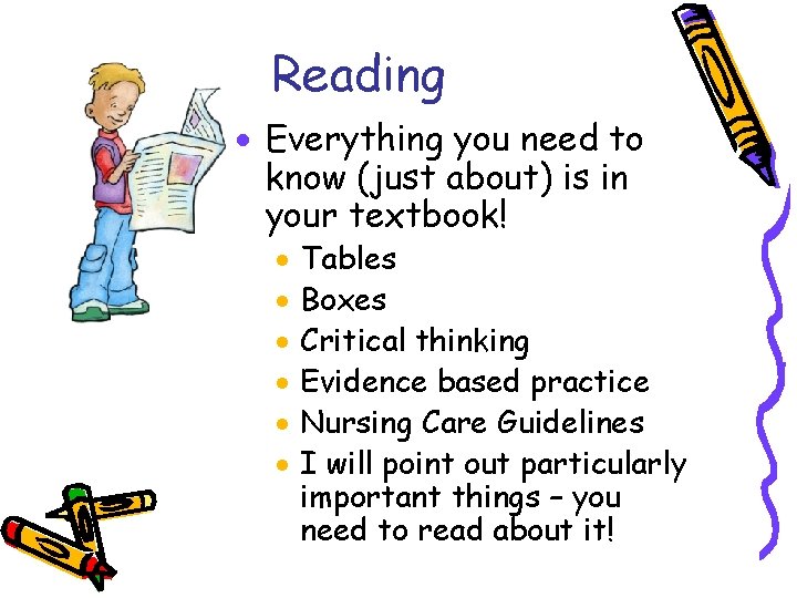 Reading · Everything you need to know (just about) is in your textbook! ·