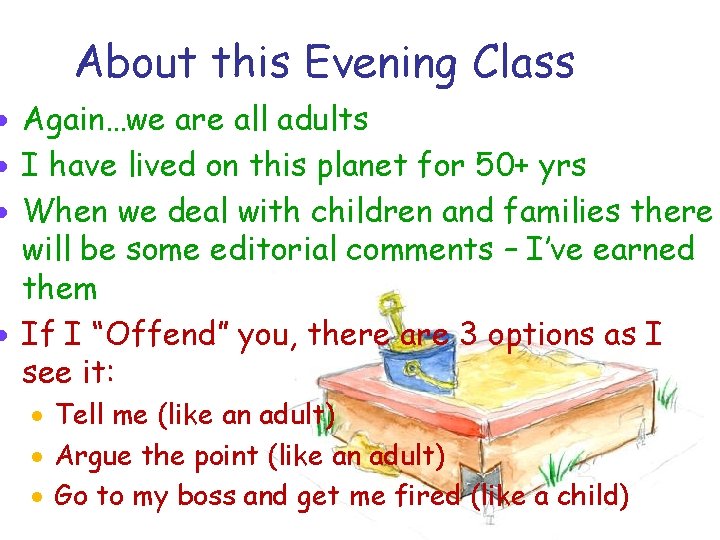 About this Evening Class · Again…we are all adults · I have lived on