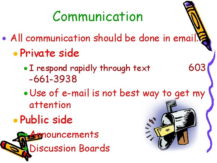 Communication · All communication should be done in email. · Private side · I