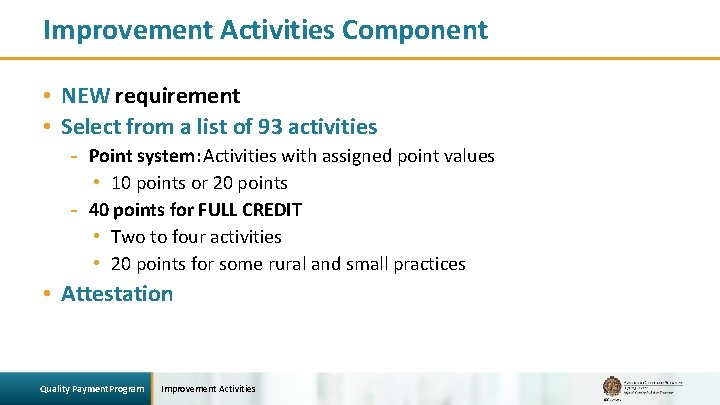 Improvement Activities Component • NEW requirement • Select from a list of 93 activities