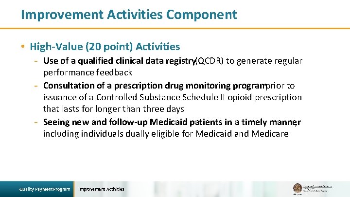 Improvement Activities Component • High-Value (20 point) Activities - Use of a qualified clinical