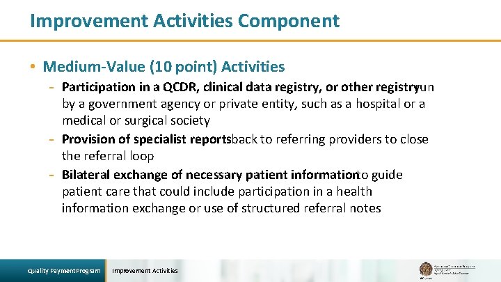 Improvement Activities Component • Medium-Value (10 point) Activities - Participation in a QCDR, clinical