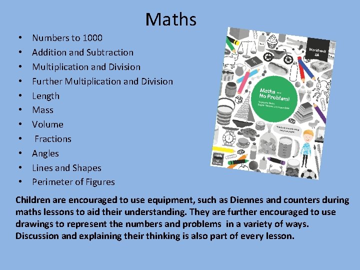 Maths • • • Numbers to 1000 Addition and Subtraction Multiplication and Division Further