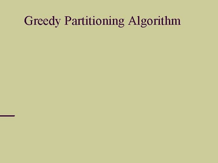 Greedy Partitioning Algorithm 