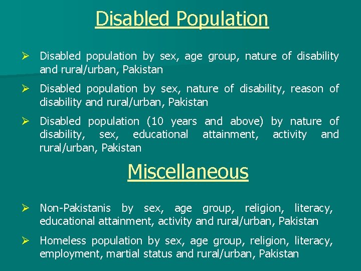 Disabled Population Ø Disabled population by sex, age group, nature of disability and rural/urban,