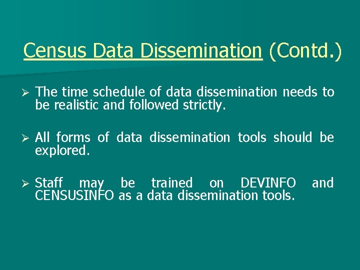 Census Data Dissemination (Contd. ) Ø The time schedule of data dissemination needs to