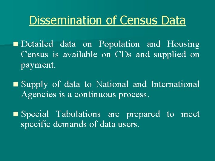 Dissemination of Census Data n Detailed data on Population and Housing Census is available