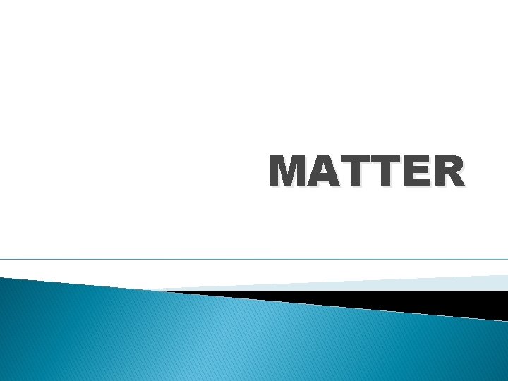 MATTER 