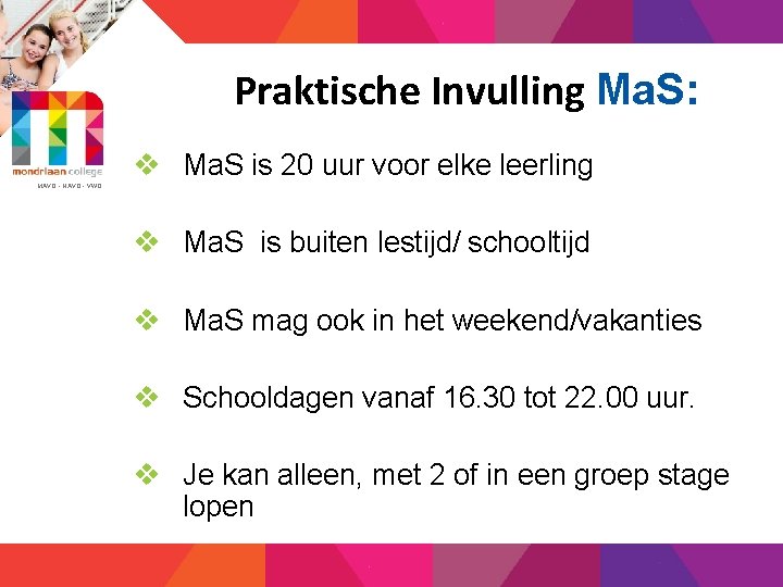 Praktische Invulling Ma. S: v Ma. S is 20 uur voor elke leerling MAVO