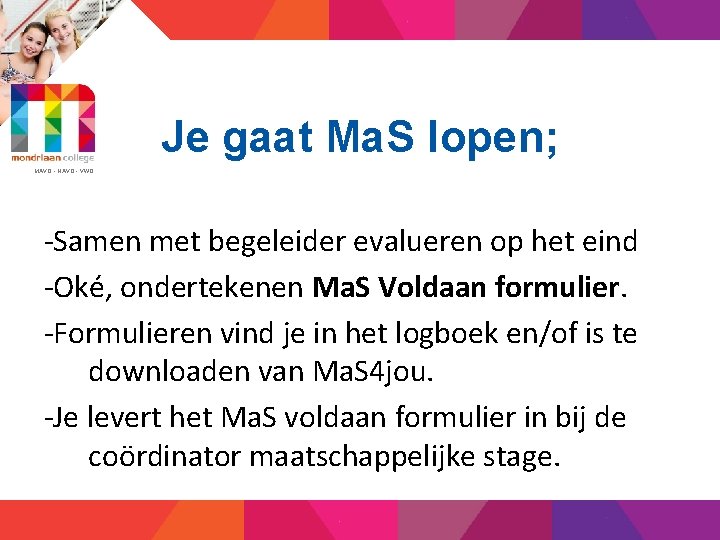 Je gaat Ma. S lopen; MAVO - HAVO - VWO -Samen met begeleider evalueren