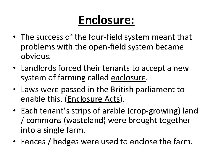 Enclosure: • The success of the four-field system meant that problems with the open-field