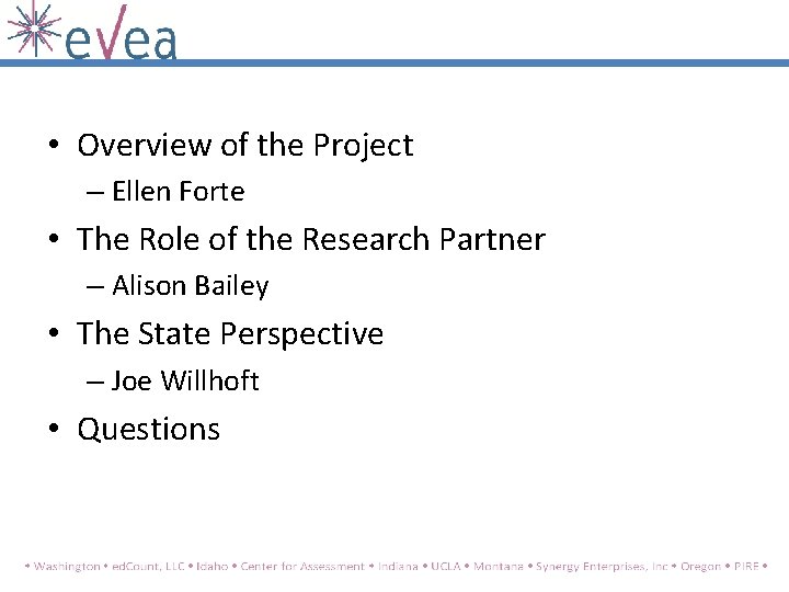 • Overview of the Project – Ellen Forte • The Role of the • Overview of the Project – Ellen Forte • The Role of the