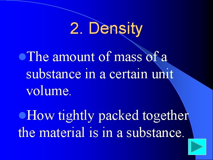 2. Density l. The amount of mass of a substance in a certain unit