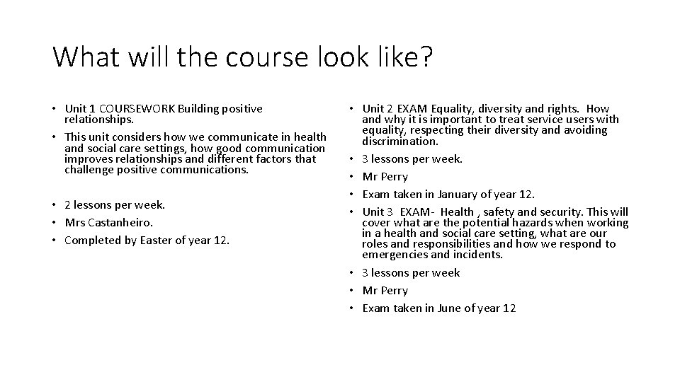 What will the course look like? • Unit 1 COURSEWORK Building positive relationships. • What will the course look like? • Unit 1 COURSEWORK Building positive relationships. •