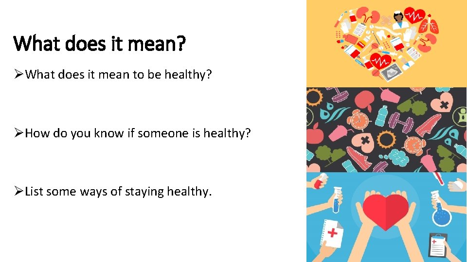 What does it mean? ØWhat does it mean to be healthy? ØHow do you What does it mean? ØWhat does it mean to be healthy? ØHow do you