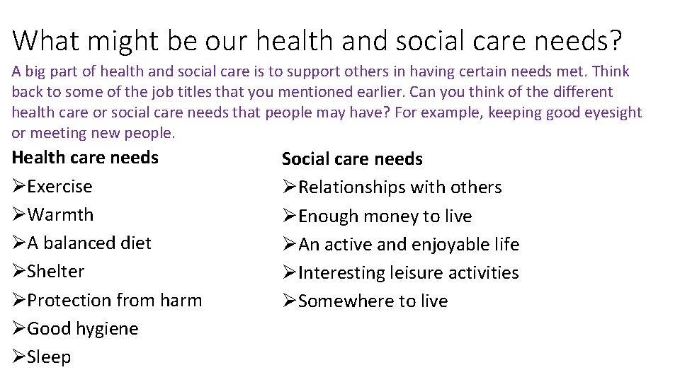 What might be our health and social care needs? A big part of health What might be our health and social care needs? A big part of health