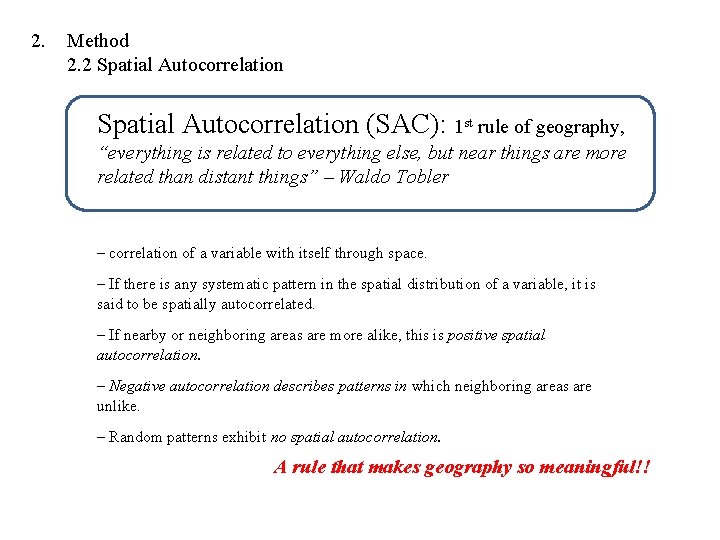 2. Method 2. 2 Spatial Autocorrelation (SAC): 1 st rule of geography, “everything is 2. Method 2. 2 Spatial Autocorrelation (SAC): 1 st rule of geography, “everything is