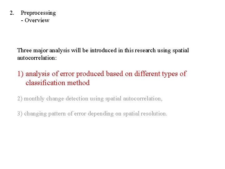 2. Preprocessing - Overview Three major analysis will be introduced in this research using 2. Preprocessing - Overview Three major analysis will be introduced in this research using