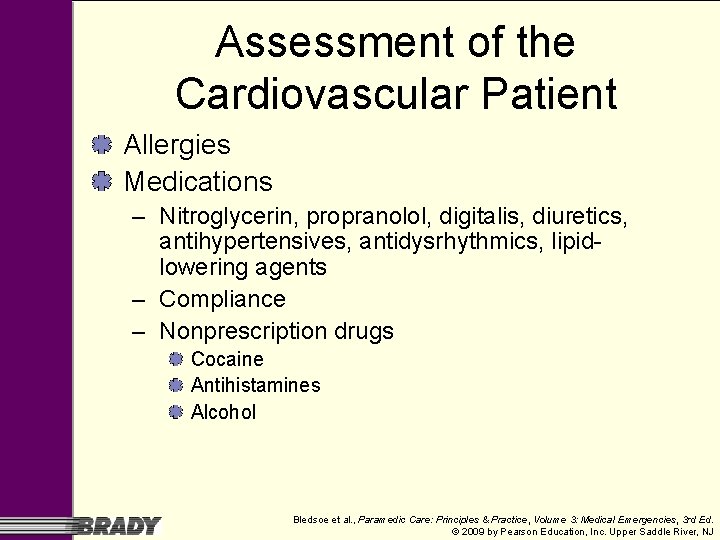 Assessment of the Cardiovascular Patient Allergies Medications – Nitroglycerin, propranolol, digitalis, diuretics, antihypertensives, antidysrhythmics, Assessment of the Cardiovascular Patient Allergies Medications – Nitroglycerin, propranolol, digitalis, diuretics, antihypertensives, antidysrhythmics,