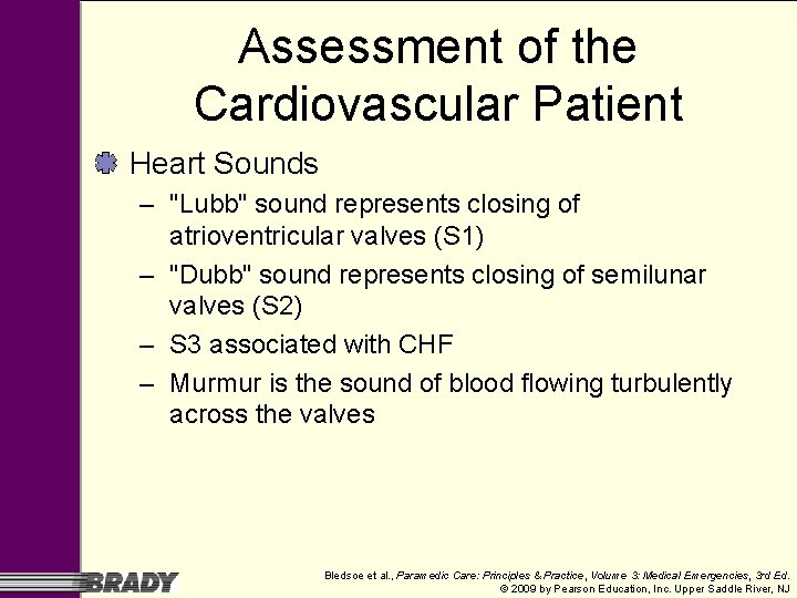 Assessment of the Cardiovascular Patient Heart Sounds – "Lubb" sound represents closing of atrioventricular Assessment of the Cardiovascular Patient Heart Sounds – "Lubb" sound represents closing of atrioventricular