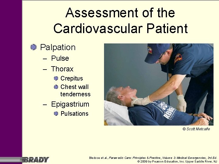Assessment of the Cardiovascular Patient Palpation – Pulse – Thorax Crepitus Chest wall tenderness Assessment of the Cardiovascular Patient Palpation – Pulse – Thorax Crepitus Chest wall tenderness