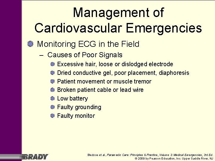 Management of Cardiovascular Emergencies Monitoring ECG in the Field – Causes of Poor Signals Management of Cardiovascular Emergencies Monitoring ECG in the Field – Causes of Poor Signals