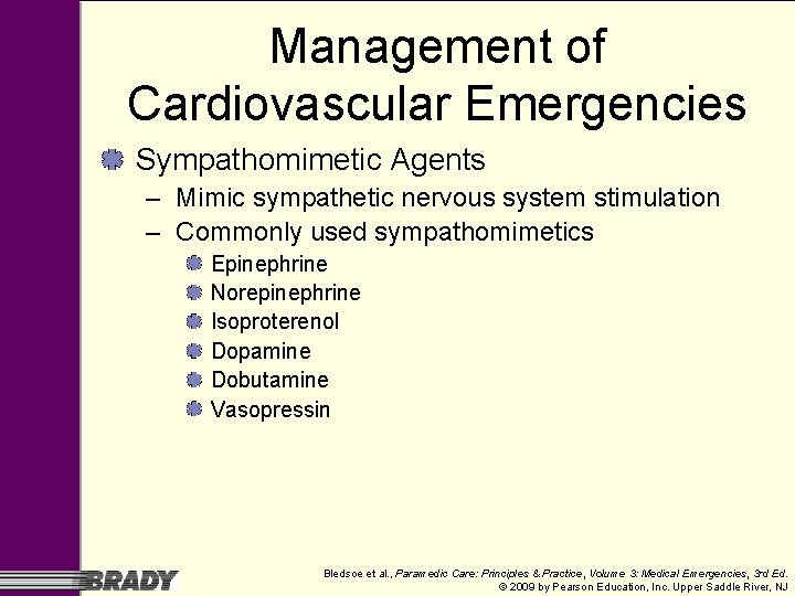 Management of Cardiovascular Emergencies Sympathomimetic Agents – Mimic sympathetic nervous system stimulation – Commonly Management of Cardiovascular Emergencies Sympathomimetic Agents – Mimic sympathetic nervous system stimulation – Commonly