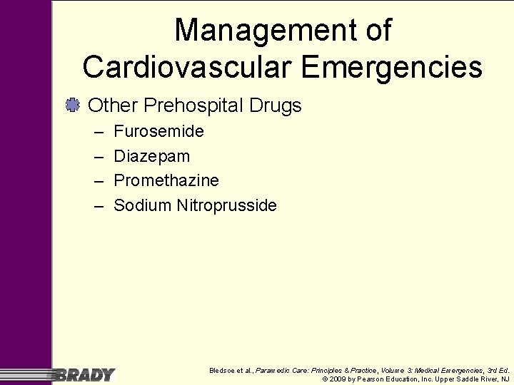Management of Cardiovascular Emergencies Other Prehospital Drugs – – Furosemide Diazepam Promethazine Sodium Nitroprusside Management of Cardiovascular Emergencies Other Prehospital Drugs – – Furosemide Diazepam Promethazine Sodium Nitroprusside
