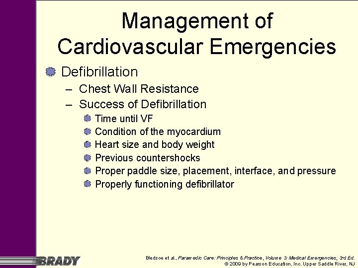 Management of Cardiovascular Emergencies Defibrillation – Chest Wall Resistance – Success of Defibrillation Time Management of Cardiovascular Emergencies Defibrillation – Chest Wall Resistance – Success of Defibrillation Time