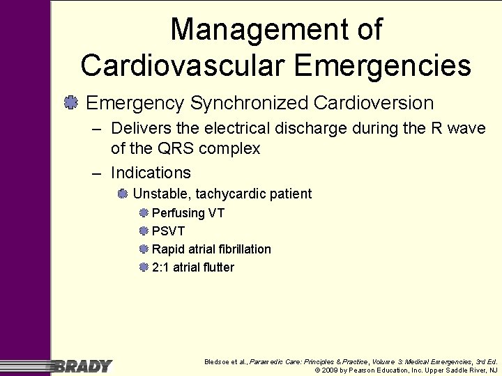 Management of Cardiovascular Emergencies Emergency Synchronized Cardioversion – Delivers the electrical discharge during the Management of Cardiovascular Emergencies Emergency Synchronized Cardioversion – Delivers the electrical discharge during the
