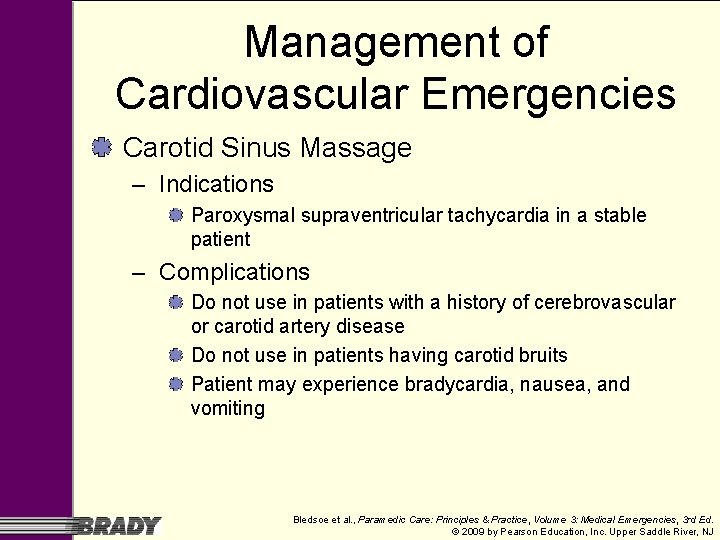 Management of Cardiovascular Emergencies Carotid Sinus Massage – Indications Paroxysmal supraventricular tachycardia in a Management of Cardiovascular Emergencies Carotid Sinus Massage – Indications Paroxysmal supraventricular tachycardia in a