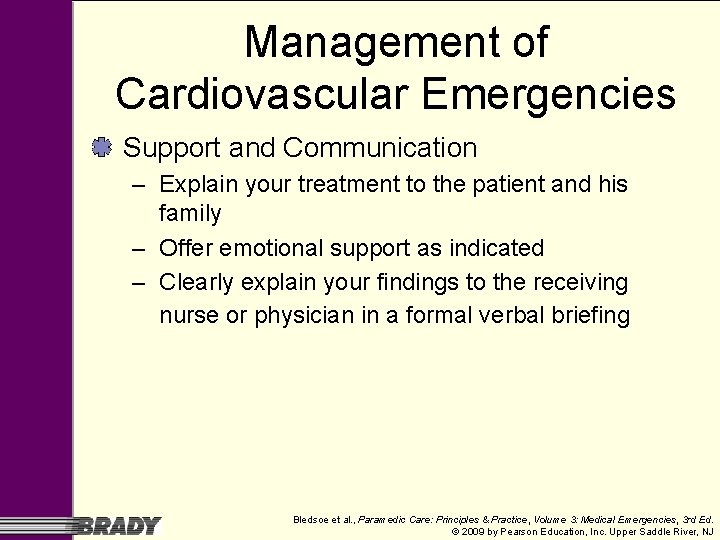 Management of Cardiovascular Emergencies Support and Communication – Explain your treatment to the patient Management of Cardiovascular Emergencies Support and Communication – Explain your treatment to the patient