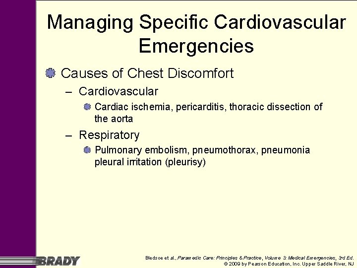 Managing Specific Cardiovascular Emergencies Causes of Chest Discomfort – Cardiovascular Cardiac ischemia, pericarditis, thoracic Managing Specific Cardiovascular Emergencies Causes of Chest Discomfort – Cardiovascular Cardiac ischemia, pericarditis, thoracic