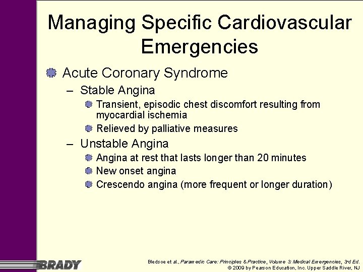 Managing Specific Cardiovascular Emergencies Acute Coronary Syndrome – Stable Angina Transient, episodic chest discomfort Managing Specific Cardiovascular Emergencies Acute Coronary Syndrome – Stable Angina Transient, episodic chest discomfort