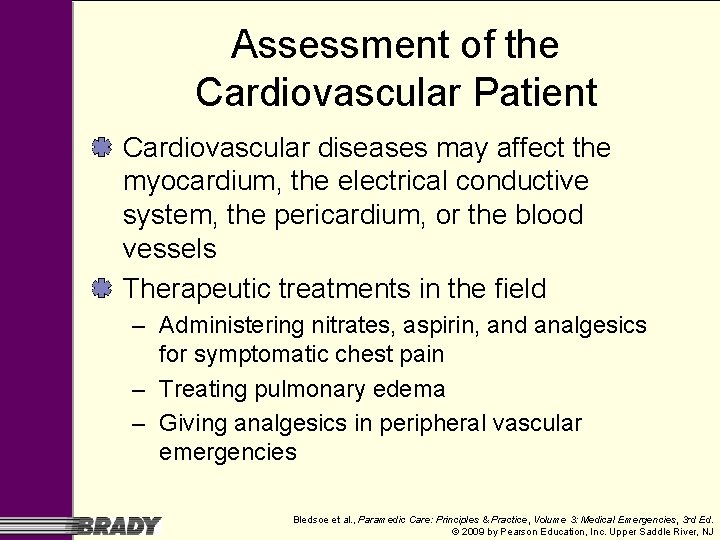 Assessment of the Cardiovascular Patient Cardiovascular diseases may affect the myocardium, the electrical conductive Assessment of the Cardiovascular Patient Cardiovascular diseases may affect the myocardium, the electrical conductive