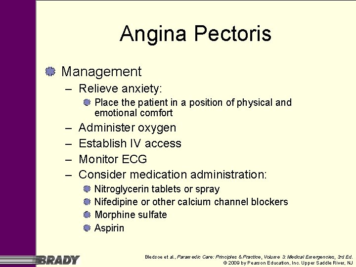 Angina Pectoris Management – Relieve anxiety: Place the patient in a position of physical Angina Pectoris Management – Relieve anxiety: Place the patient in a position of physical