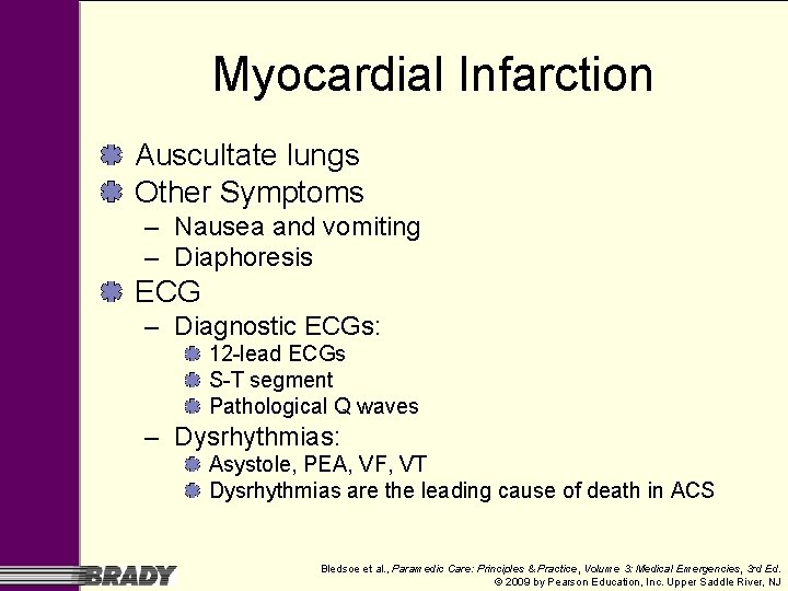 Myocardial Infarction Auscultate lungs Other Symptoms – Nausea and vomiting – Diaphoresis ECG – Myocardial Infarction Auscultate lungs Other Symptoms – Nausea and vomiting – Diaphoresis ECG –