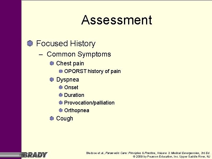 Assessment Focused History – Common Symptoms Chest pain OPQRST history of pain Dyspnea Onset Assessment Focused History – Common Symptoms Chest pain OPQRST history of pain Dyspnea Onset