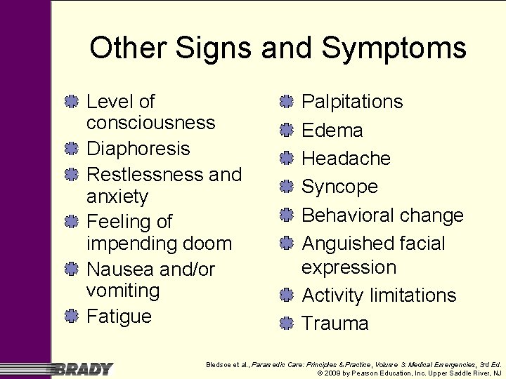 Other Signs and Symptoms Level of consciousness Diaphoresis Restlessness and anxiety Feeling of impending Other Signs and Symptoms Level of consciousness Diaphoresis Restlessness and anxiety Feeling of impending