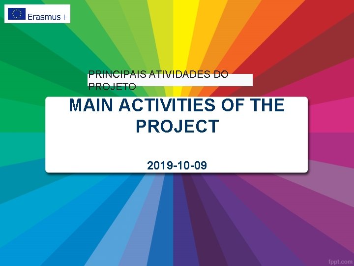 PRINCIPAIS ATIVIDADES DO PROJETO MAIN ACTIVITIES OF THE PROJECT 2019 -10 -09 