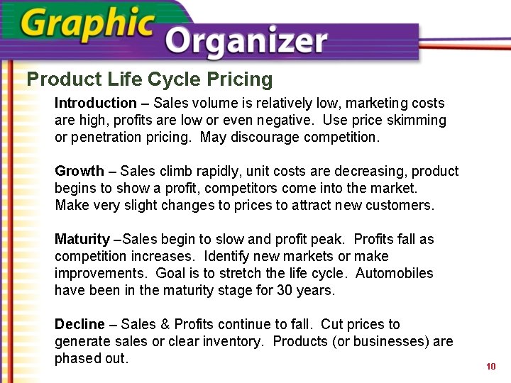 Product Life Cycle Pricing Introduction – Sales volume is relatively low, marketing costs are