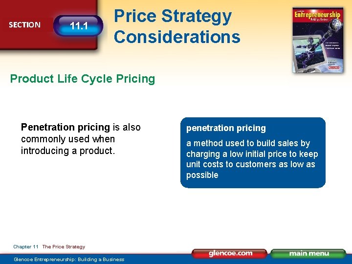 SECTION 11. 1 Price Strategy Considerations Product Life Cycle Pricing Penetration pricing is also