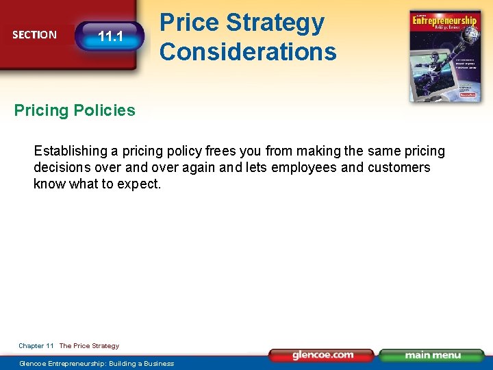 SECTION 11. 1 Price Strategy Considerations Pricing Policies Establishing a pricing policy frees you