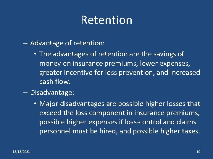 Retention – Advantage of retention: • The advantages of retention are the savings of