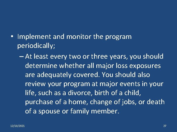 • Implement and monitor the program periodically; – At least every two or