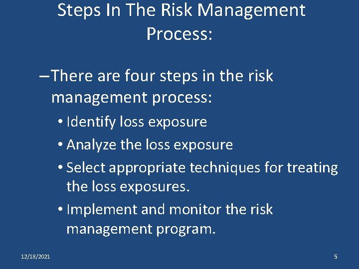 Steps In The Risk Management Process: – There are four steps in the risk