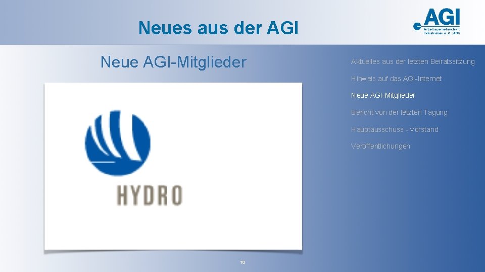 Neues aus der AGI Neue AGI-Mitglieder Aktuelles aus der letzten Beiratssitzung Hinweis auf das